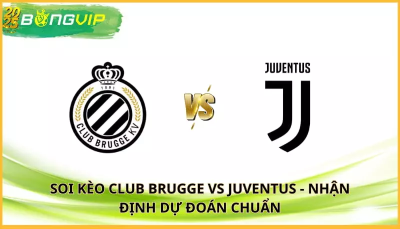 soi kèo Club Brugge vs Juventus