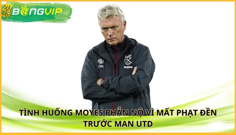 Moyes phẫn nộ vì mất phạt đền trước Man Utd