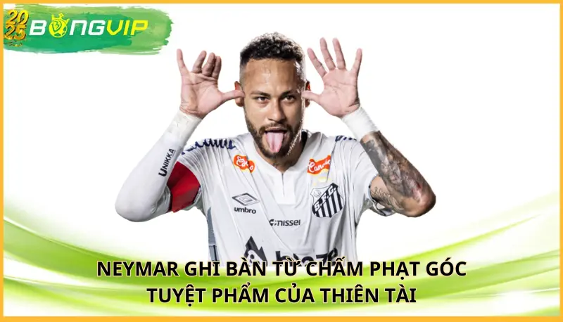 Neymar ghi bàn từ chấm phạt góc