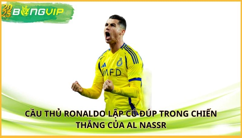 Ronaldo lập cú đúp trong chiến thắng của Al Nassr