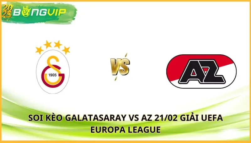 Soi kèo Galatasaray vs AZ