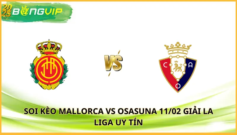 Soi kèo Mallorca vs Osasuna