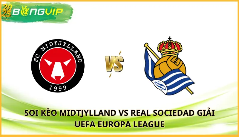 Soi kèo Midtjylland vs Real Sociedad