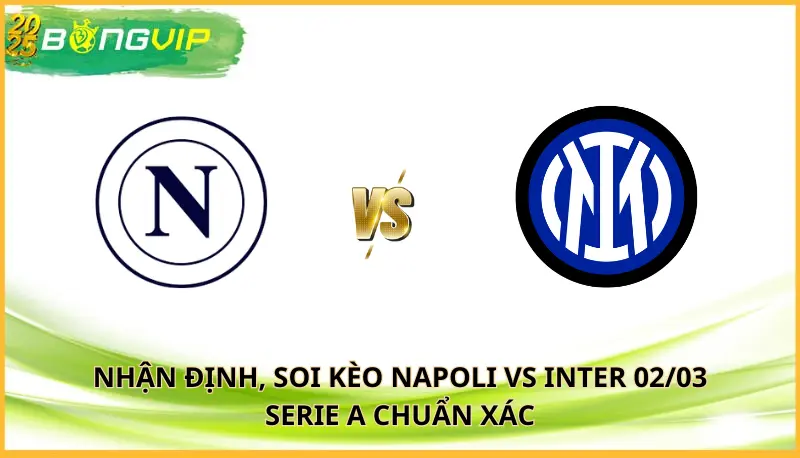 soi kèo Napoli vs Inter