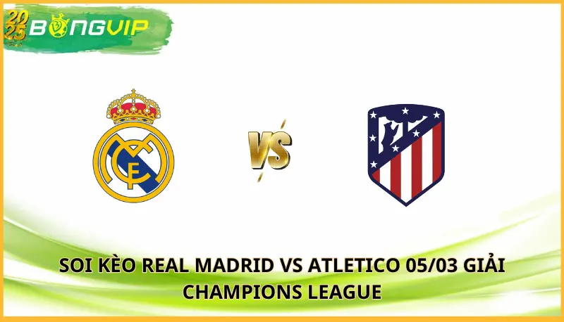 soi kèo Real Madrid vs Atletico