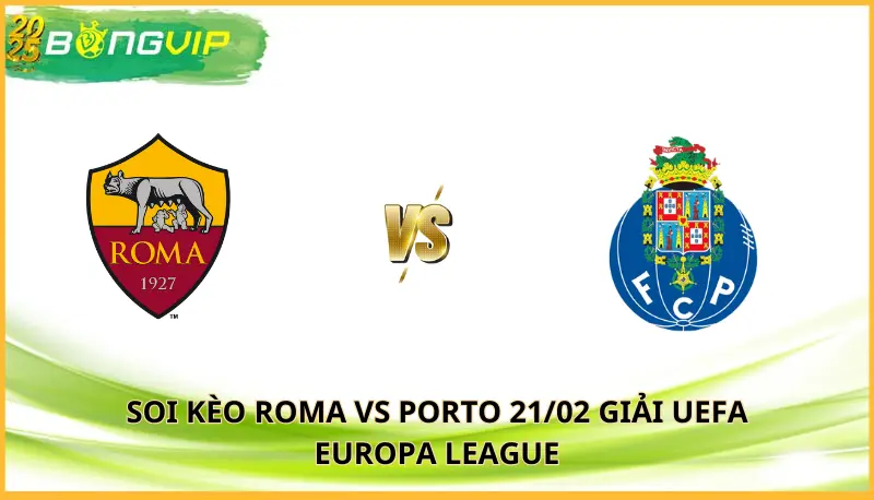 Soi kèo Roma vs Porto