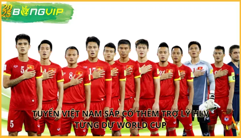 Tuyển Việt Nam sắp có thêm trợ lý HLV từng dự World Cup