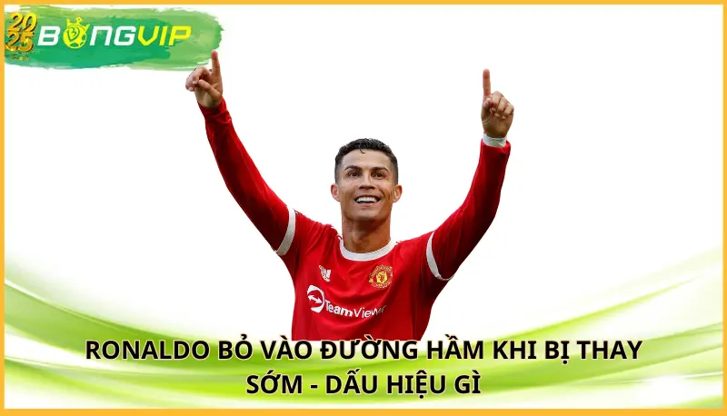 Ronaldo bỏ vào đường hầm khi bị thay sớm